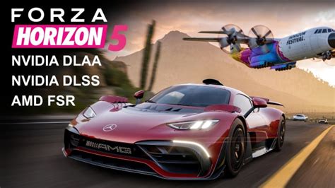 Nvidia Dlaa Dlss Forza Horizon Nvidia Dlss