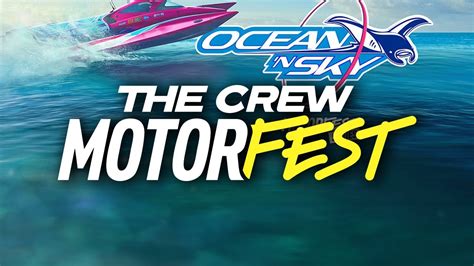 The Crew Motorfest Ocean N Sky Youtube