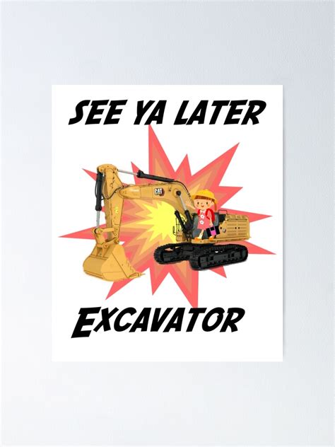 See Ya Later Excavator See You Later Excavator Girl Design Poster