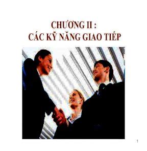 Bài giảng kỹ năng giao tiếp và thuyết trình chương 2 Các kỹ năng giao