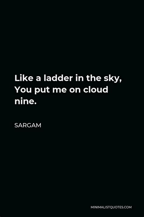 Sargam Quote Like A Ladder In The Sky You Put Me On Cloud Nine