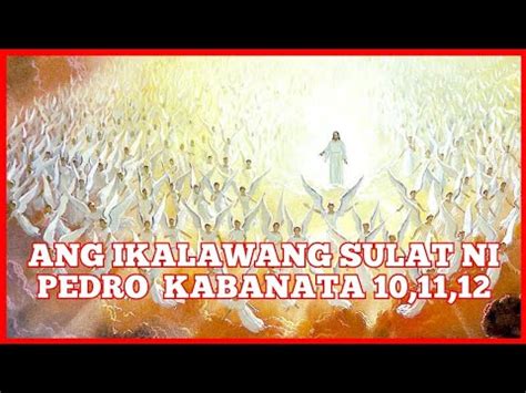 Ang Ikalawang Sulat Ni Pedro Kabanata 10 11 12 YouTube