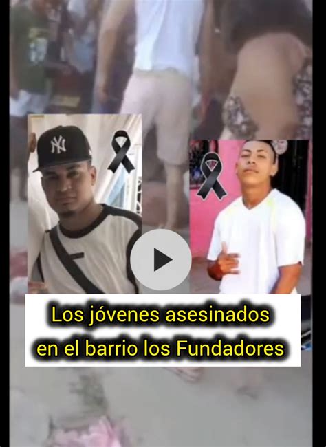 Los J Venes Asesinados A Bala En El Barrio Los Fundadores De Santa