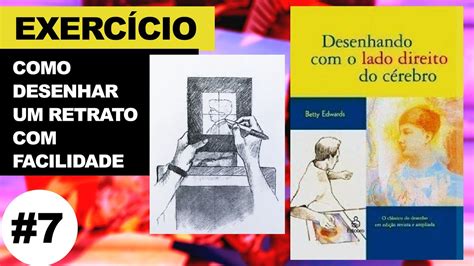 7 DESENHANDO O LADO DIREITO Do CEREBRO Como Desenhar Um