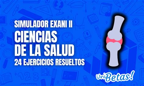 Examen Simulador Exani Ii Ciencias De La Salud V Parte