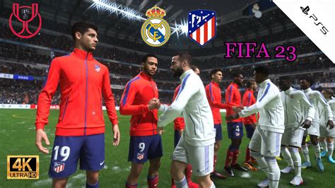 Fifa 23 Ps5 4k Real Madrid Vs Atlético De Madrid Copa Del Rey