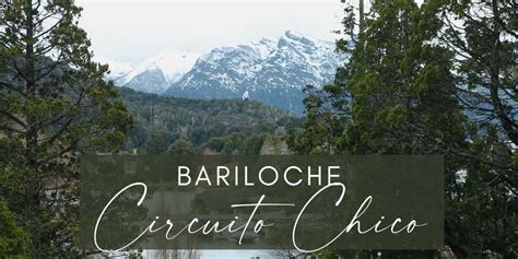 A Complete Guide To The Circuito Chico Bariloche