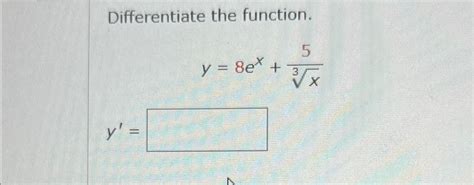 Solved Differentiate The Function Y 8ex 5x3y