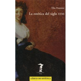 La Est Tica Del Siglo Xviii Elio Franzini Compra Livros Na Fnac Pt