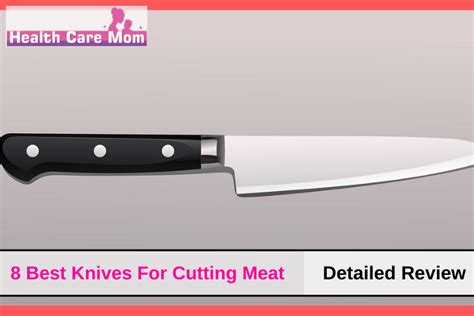 8 Best Knives For Cutting Meat - healthcaremom