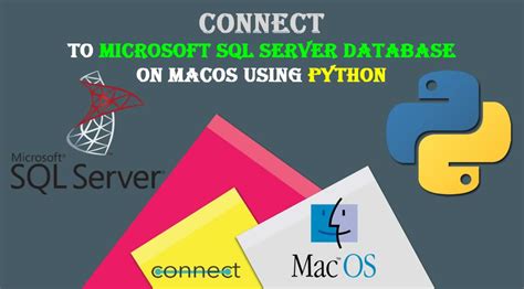 Connect To Microsoft SQL Server Database On MacOS Using Python