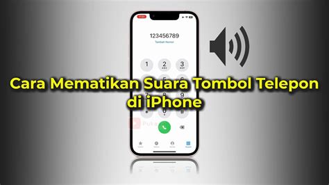 Cara Mematikan Suara Tombol Telepon Di IPhone Bunyi Tombol Saat