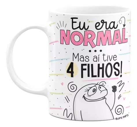 Caneca Flork M Es Eu Era Normal Mas A Tive Filhos Mercadolivre