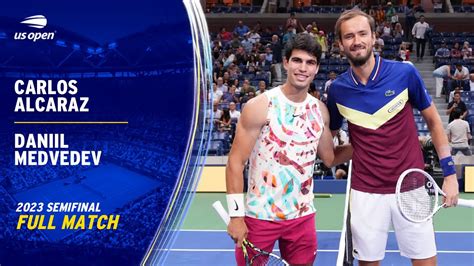 Carlos Alcaraz Vs Daniil Medvedev Full Match Us Open Semifinal