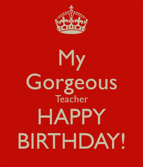 Gorgeous Teacher Happy Birthday Wish Birthday Birthday Wishes