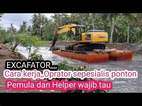 Cara Kerja Oprator Sepesialis Ponton Pemula Dan Helper Wajib Tau