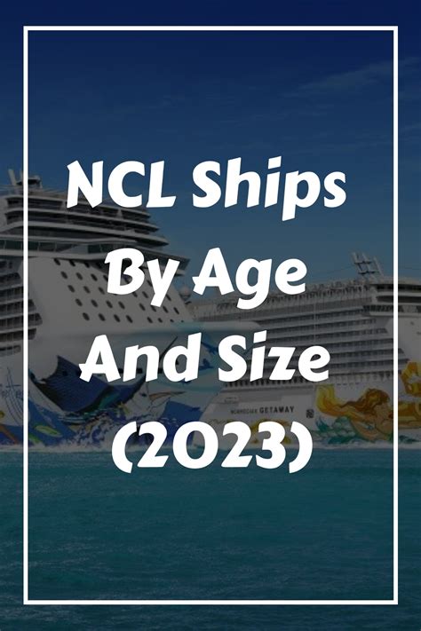 NCL Ships By Age & Size - Luxury Cruising