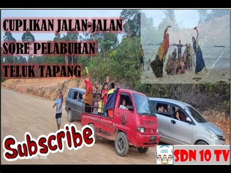 Cuplikan Pesona Jalan Jalan Pelabuhan Teluk Tapang Tranding Youtube