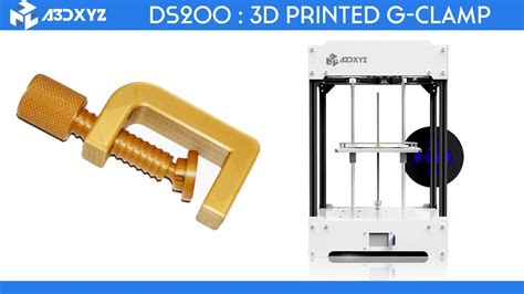 A3dxyz Ds200 3d Printed G Clamp Time Lapse Youtube