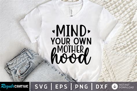 Mind Your Own Mother Hood Svg Design Graphic By Regulrcrative