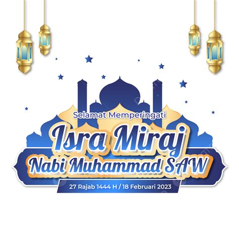 Happy Commemoration Of Isra Miraj Prophet Muhammad Saw 2023 1444 H