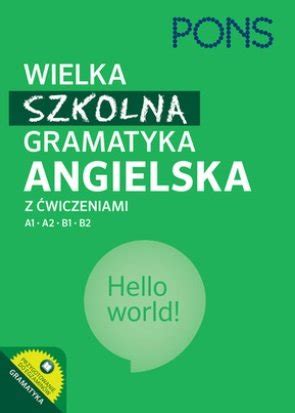 Wielka Szkolna Gramatyka Angielska PONS A1 B2 Opracowanie Zbiorowe