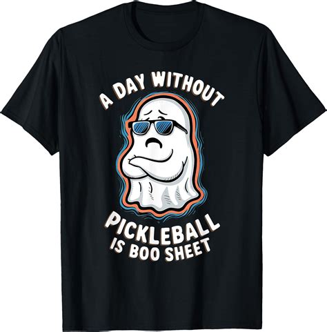 Hot Trending Kiraa Tee With Ghost A Day Without Pickleball Is Boo Sheet Unisex S Xl T Shirt