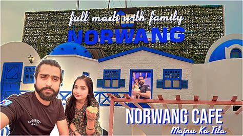 Norwang Cafe Restaurant Majnu Ka Tila Delhi YouTube