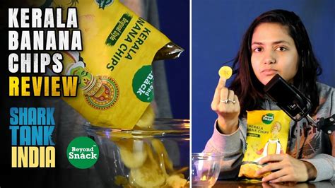 Beyondsnack Kerala Banana Chips Review Shark Tank India Product