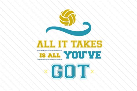 All it takes is all you've got volleyball SVG Cut file by Creative ...