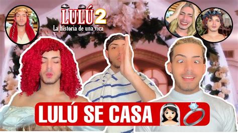 LulÚ 👀 La Vica 2 Cap8 Am Youtube