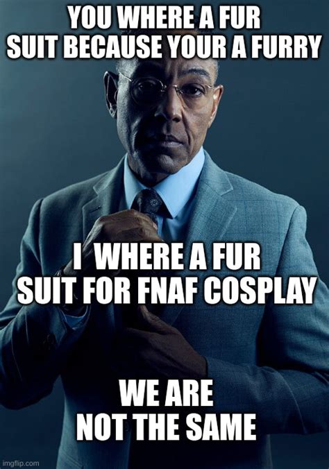 Gus Fring We Are Not The Same Imgflip