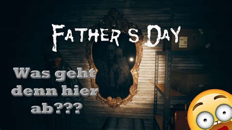 Lets Play Fathers Day Part Deutsch Spuk Der Extraklasse Youtube