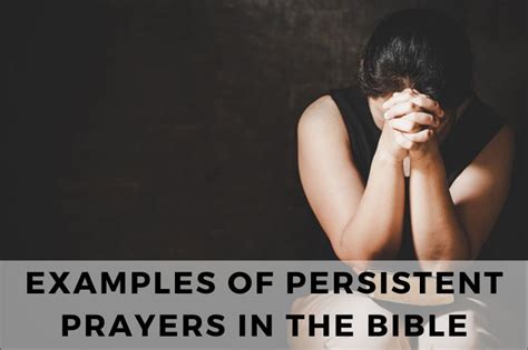 25 Powerful Examples Of Persistent Prayer In The Bible Thank You For