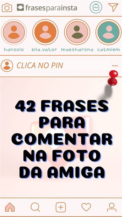 42 Frases Para Comentar Na Foto Da Amiga Frase Perfeita Para Foto