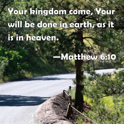 Matthew 610 Your Kingdom Come Your Will Be Done In Earth As It Is In