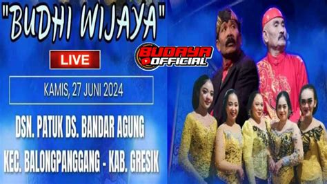 Live Gebyar Ludruk Budhi Wijaya Dsn Patuk Ds Banjaragung Kec