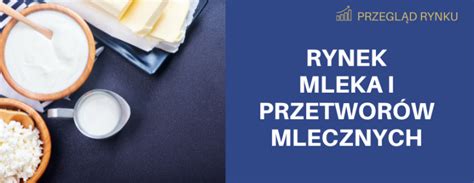 Analiza rynku mleka i przetworów mlecznych markethub pl