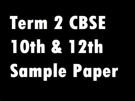 Term 2 CBSE Class 10 12 Sample Papers CBSE Board Exam 2022 Check