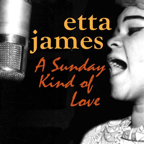 A Sunday Kind of Love, Etta James - Qobuz