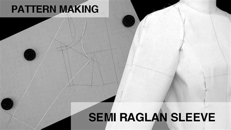 Pattern Making Semi Raglan Sleeve How To Draft Step By Step Youtube