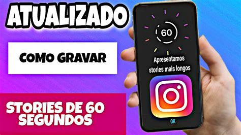 COMO GRAVAR STORIES DE 60 SEGUNDOS NO INSTAGRAM GRAVAR STORY DE 60