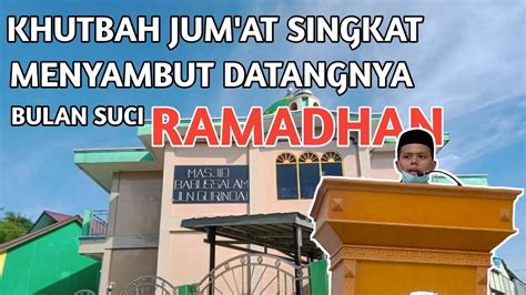 Khutbah Jumat Singkat Menyambut Bulan Suci Ramadhan Ahmad Ansor