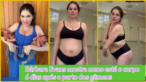 B Rbara Evans Mostra Como Est O Corpo Ap S Dias Do Parto Dos Filhos