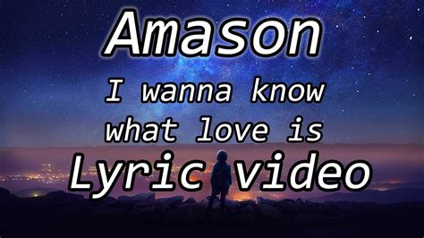 Amason I Wanna Know What Love Is Lyric Video Youtube Music