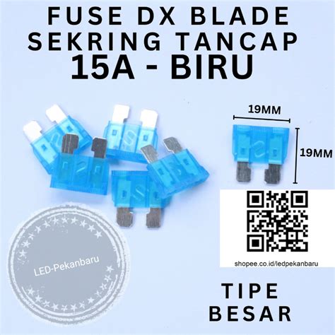 Jual Fuse Blade Tancap Dx Besar A Sekring Mobil Tusuk Mm Biru