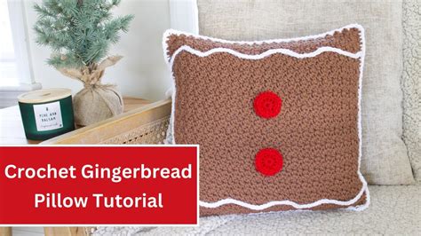 Crochet Gingerbread Pillow Video Tutorial Youtube