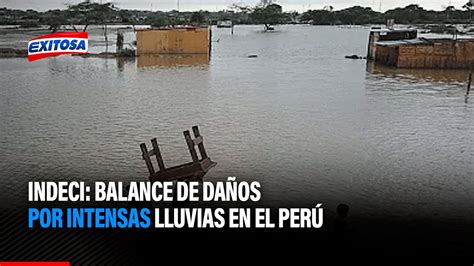 🔴🔵indeci Balance De Daños Por Intensas Lluvias En El Perú Youtube