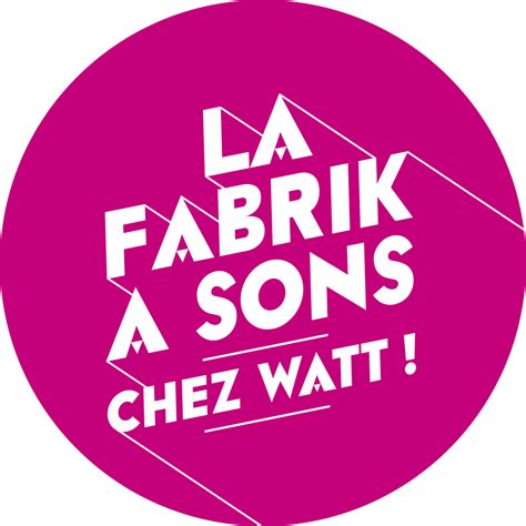 Actualités Fabrik à Sons La Fabrik à Sons