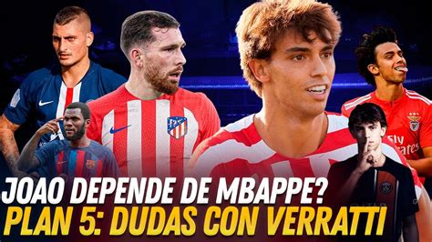 El Delirante Plan Verratti Imposible Y H Jbjerg Joao Felix